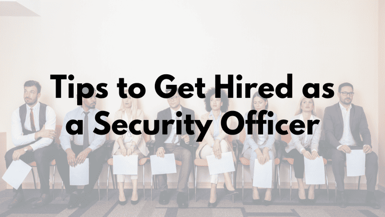 Tips to Get Hired as a Security Officer