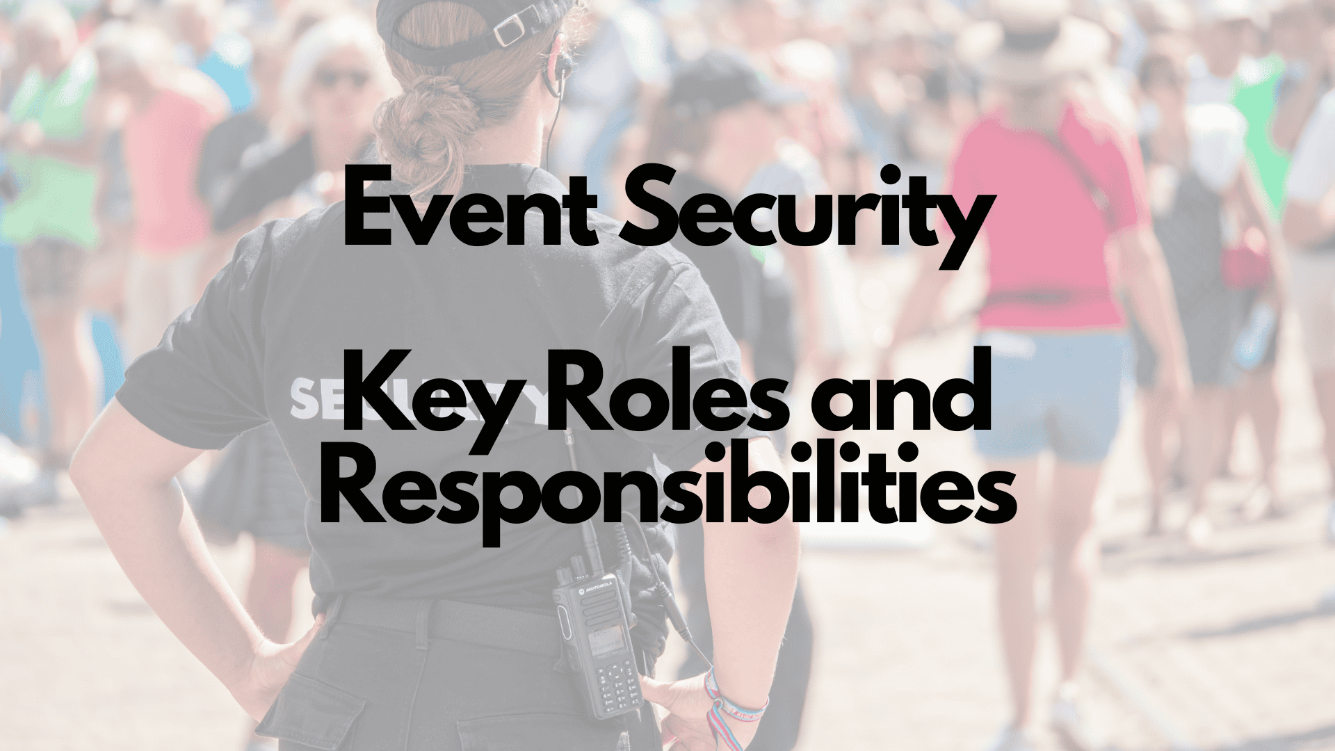 What Does an Event Security Officer Do Key Responsibilities and Duties